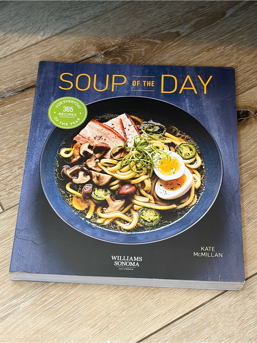 Williams Sonoma Soup of the Day Cookbook – 365 Recipes – Kate McMillan